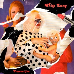 White Lung: Premonition LP
